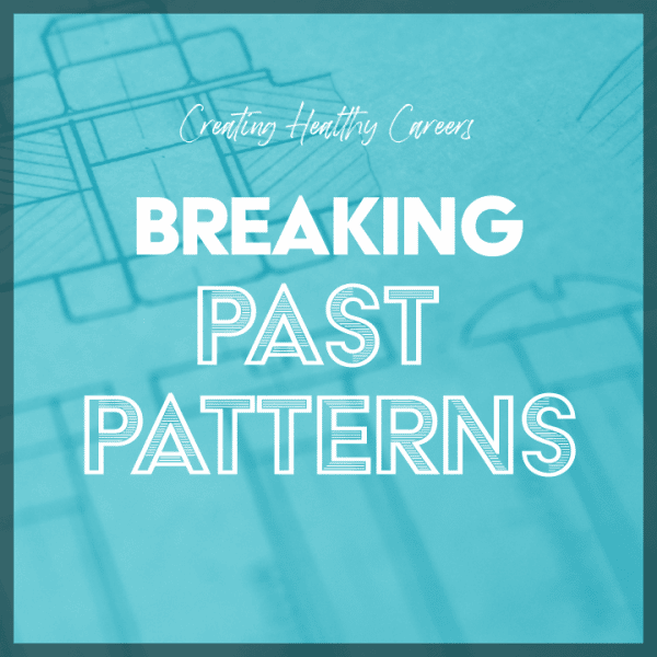 Breaking past patterns